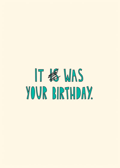 It Was Your Birthday Card