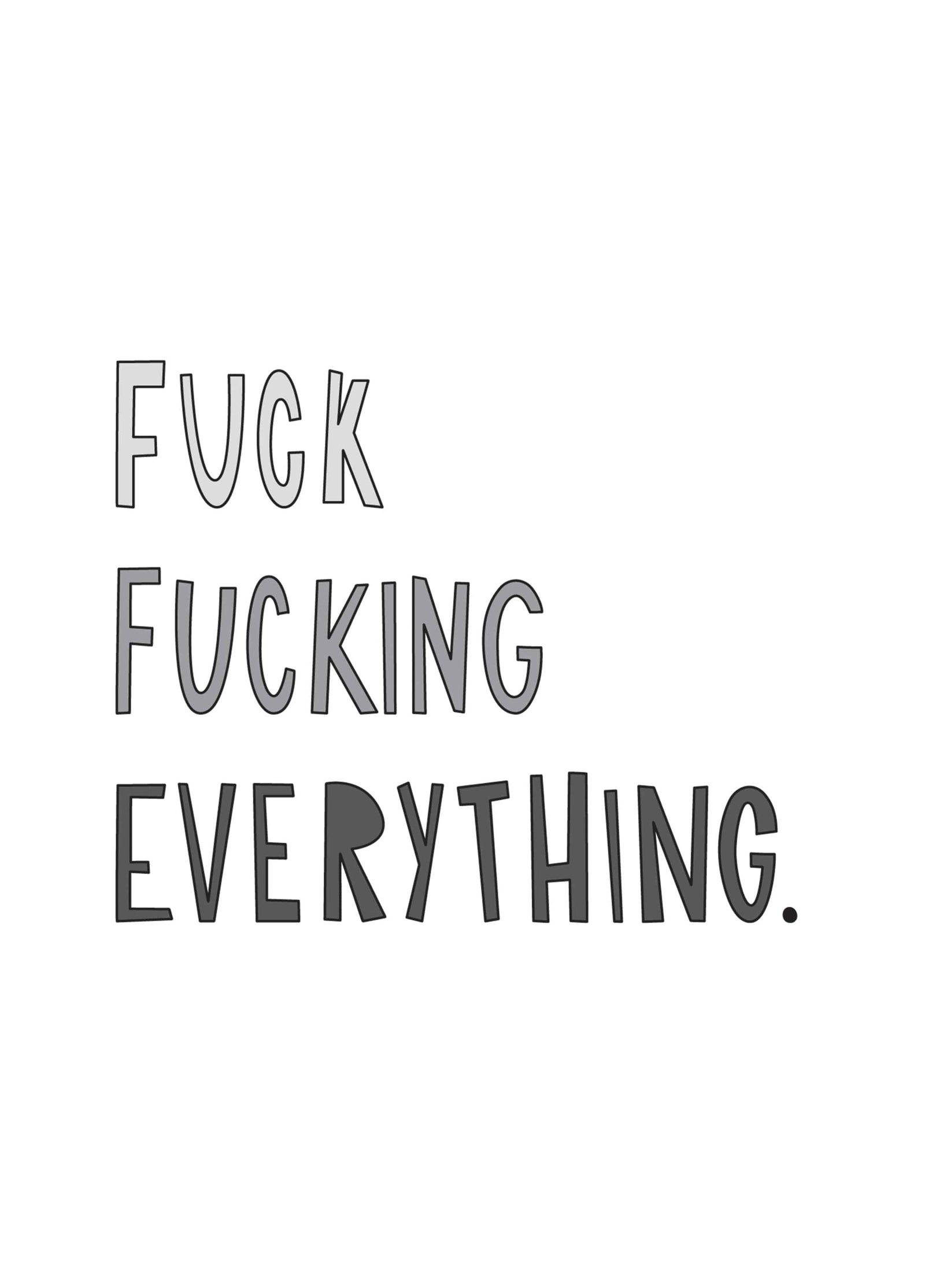 Fuck Fucking Everything Card