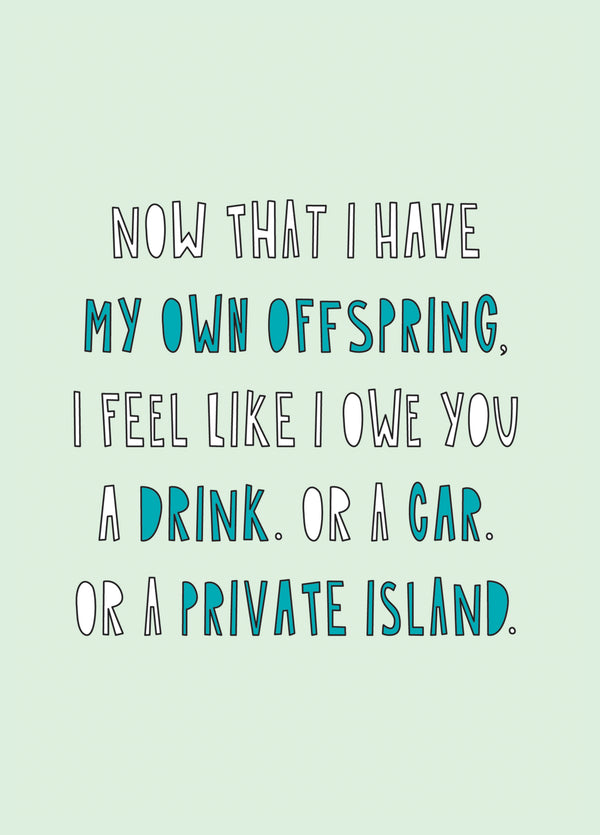 Now That I Have My Own Offspring Card