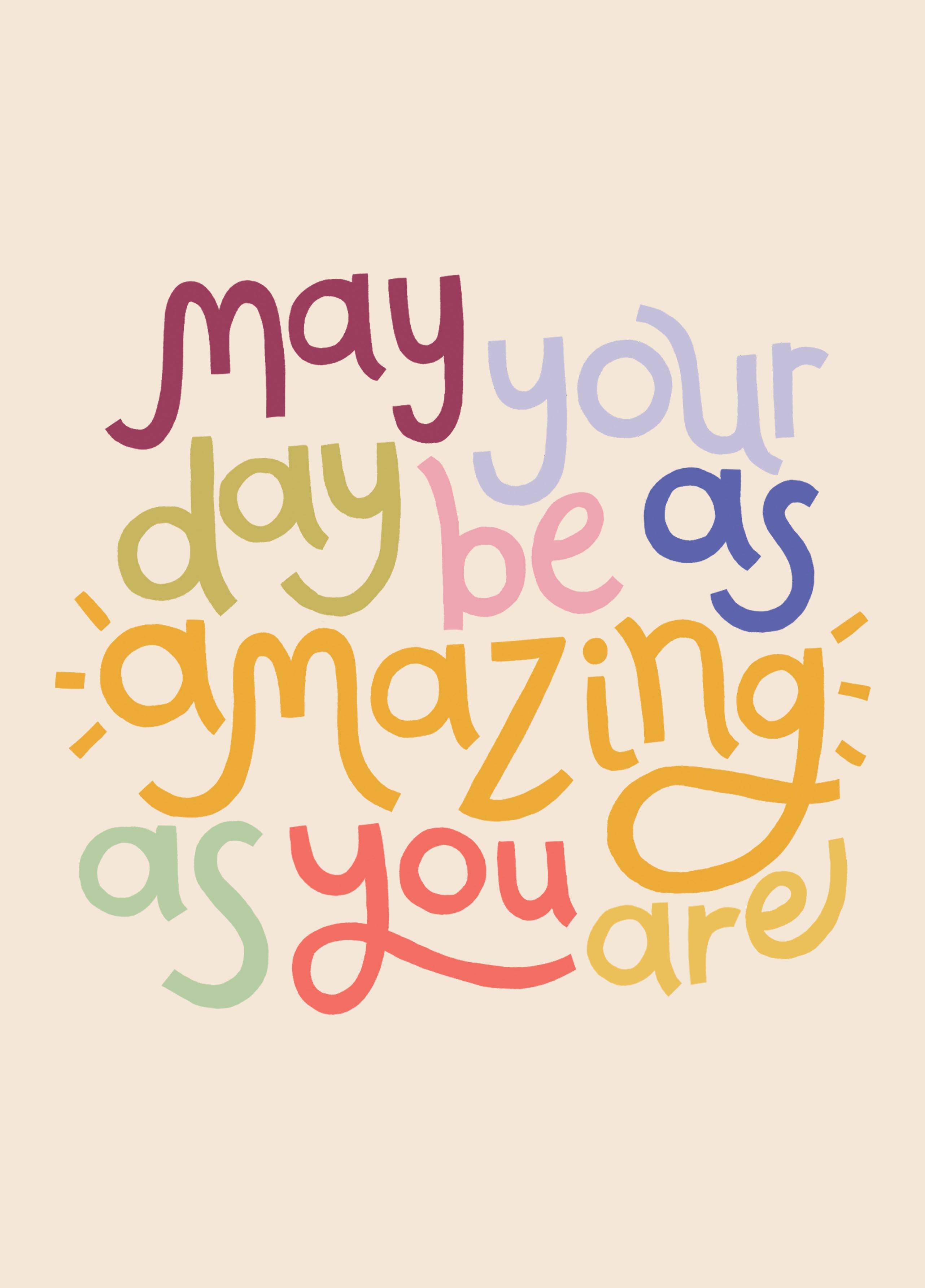 'May Your Day Be As Amazing As You Are' Card – Scribbler Cards & Gifts