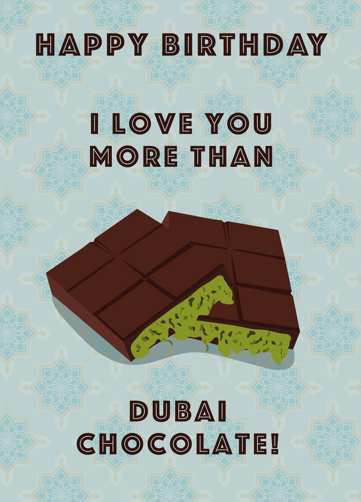 Dubai Chocolate Love You More Birthday Card