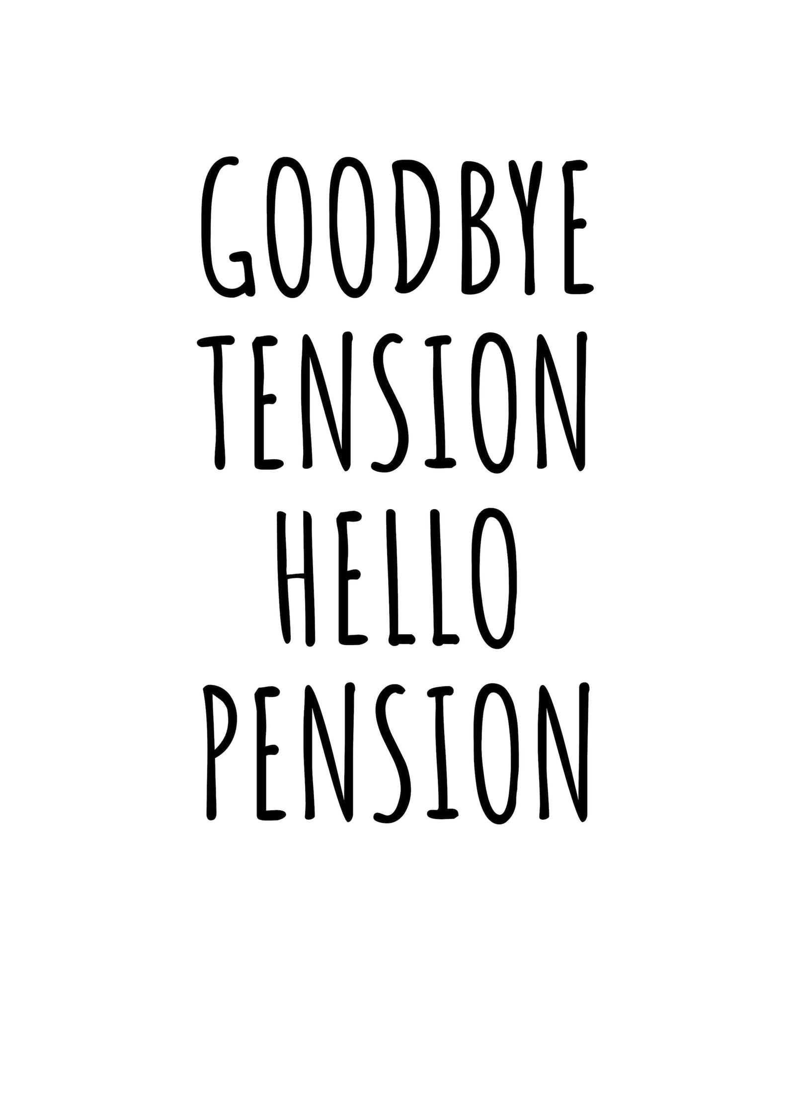 Goodbye Tension Hello Pension Card