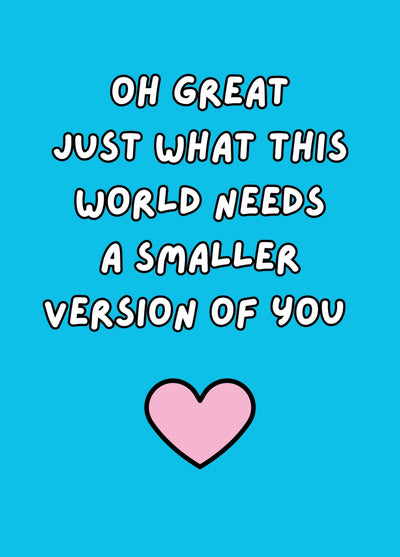 Just What This World Needs Card