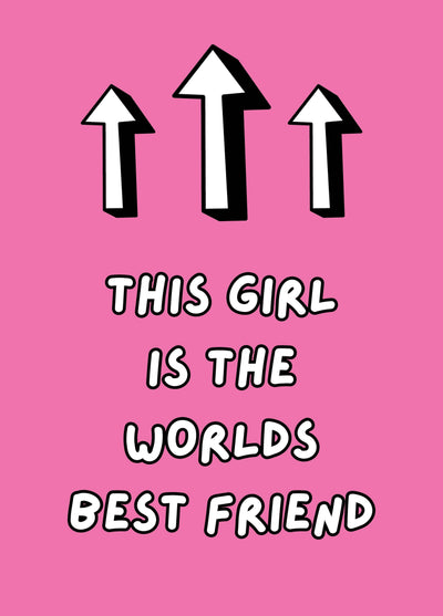 This Girl Is The World's Best Friend Card