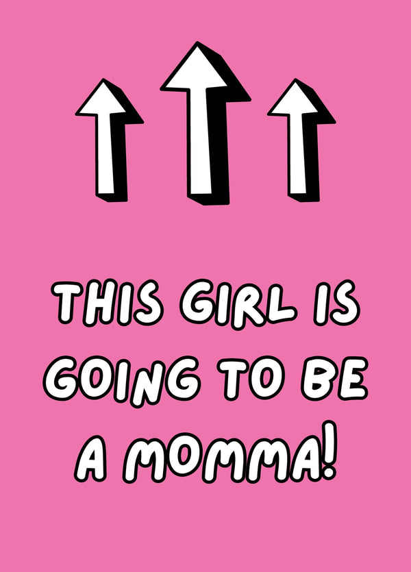 This Girl Is Going To Be A Momma Card