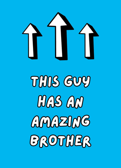 This Guy Has An Amazing Brother Card