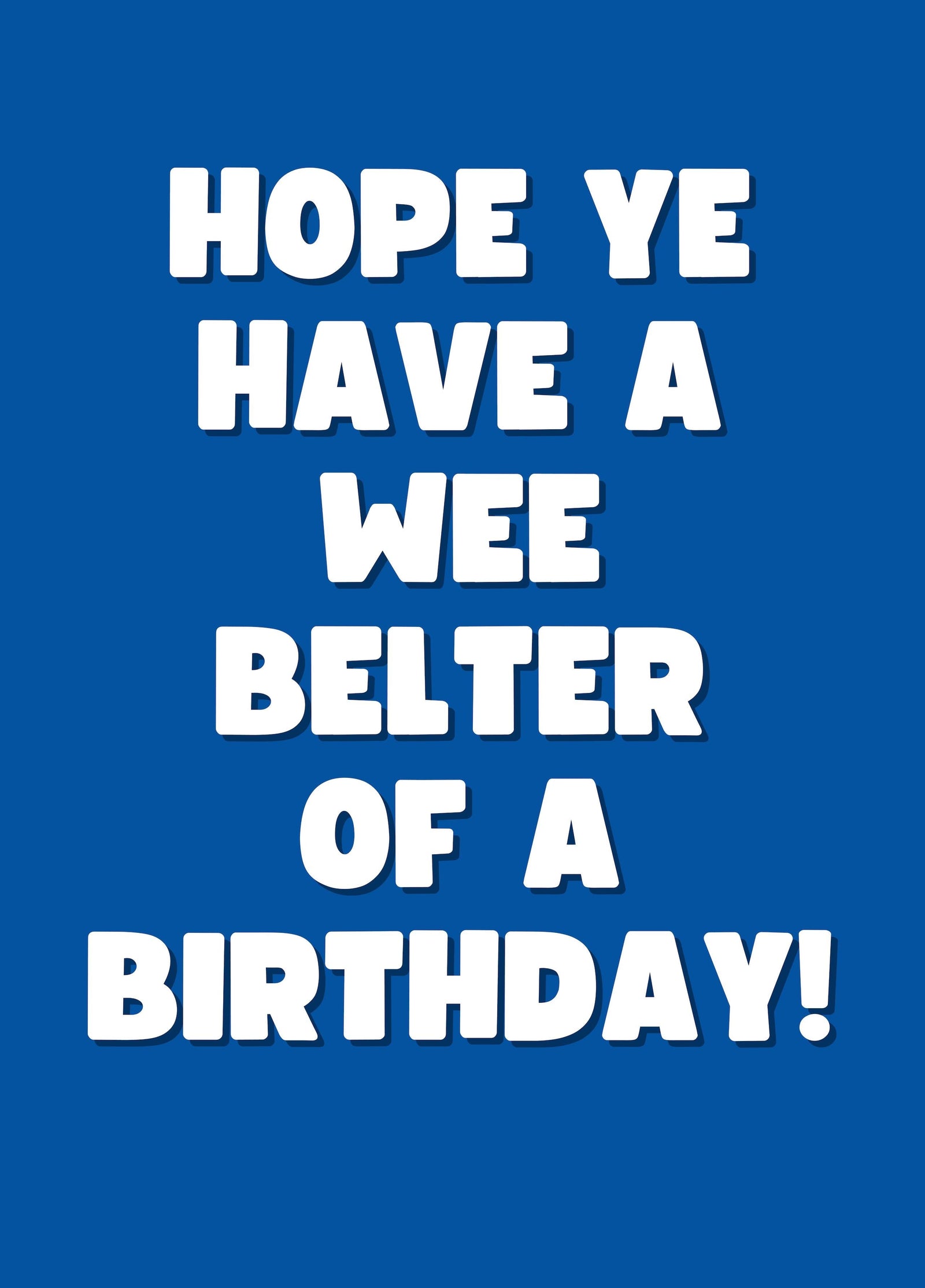 Hope Ye Have A Wee Belter Of A Birthday! Card