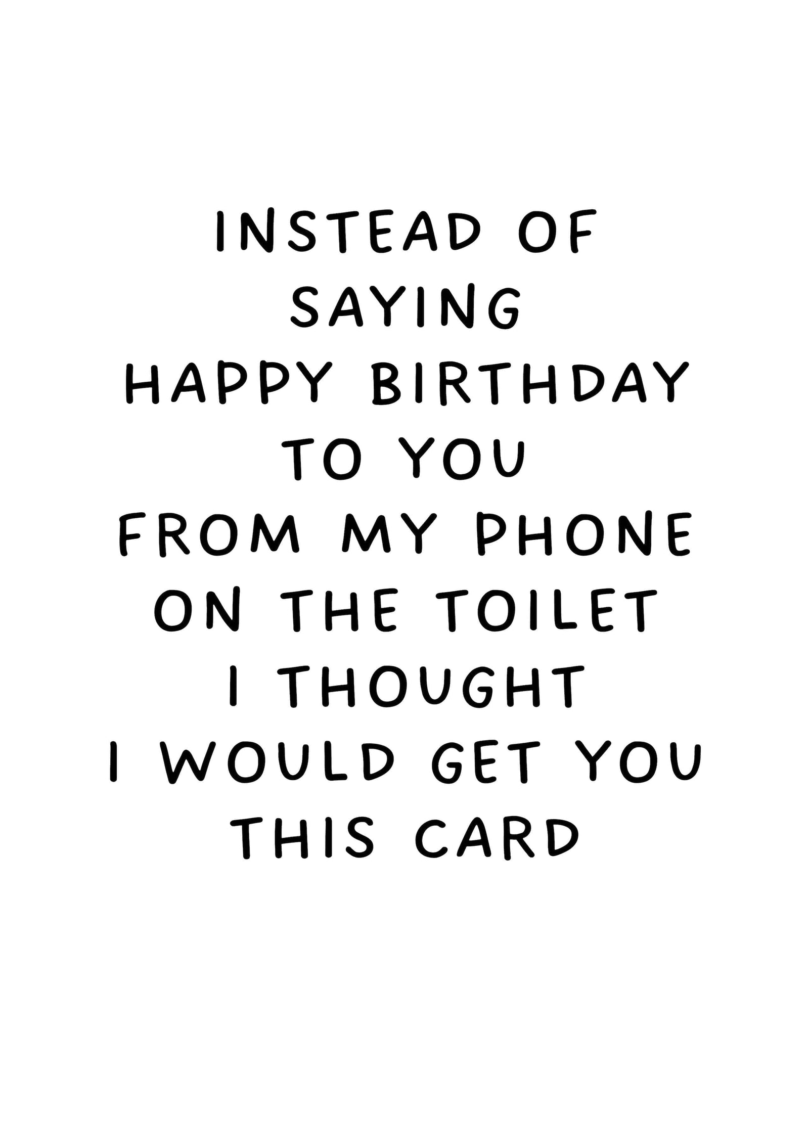 Instead Of Saying Happy Birthday Card