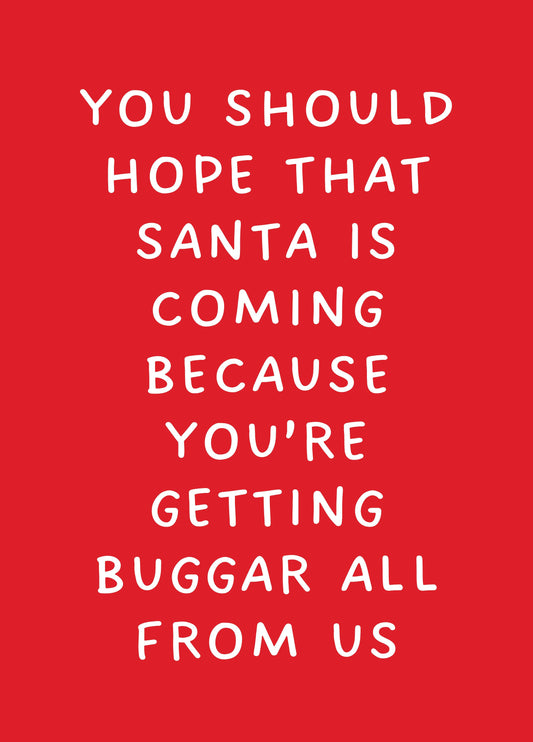 You're Getting Buggar All From Us Card