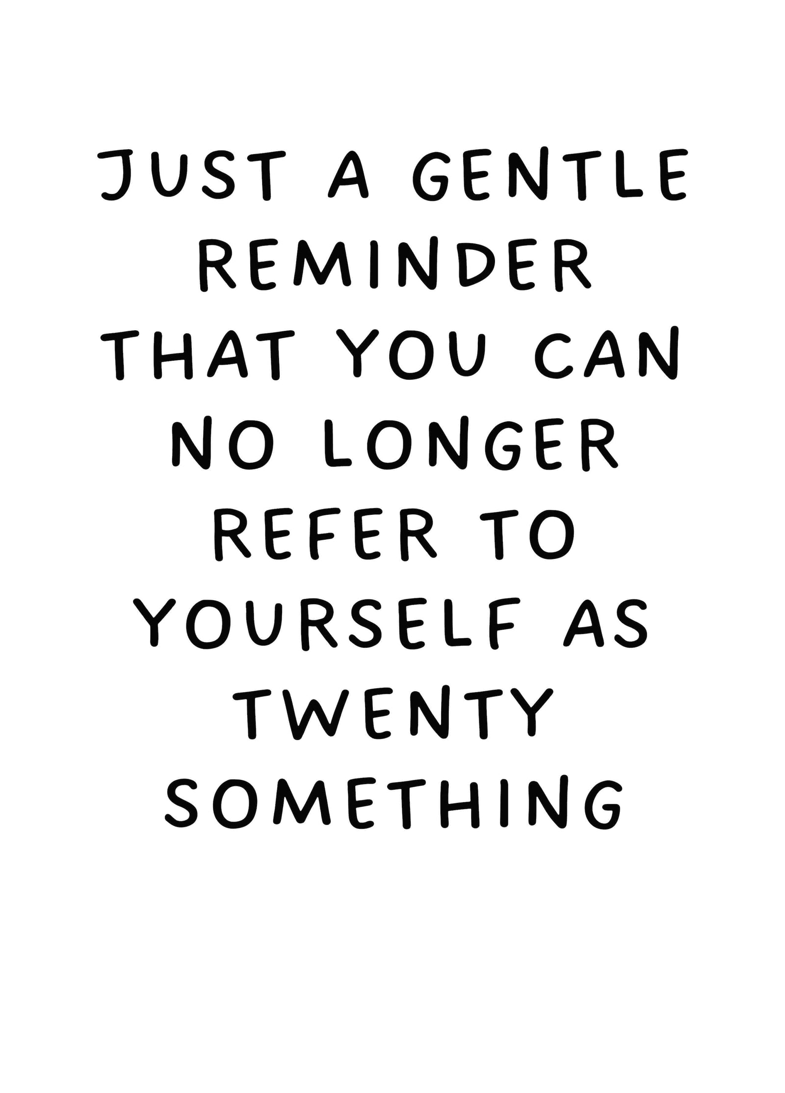 No Longer Refer To Yourself As Twenty Something Card