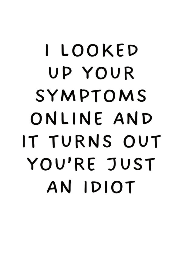 Turns Out You're Just An Idiot Card