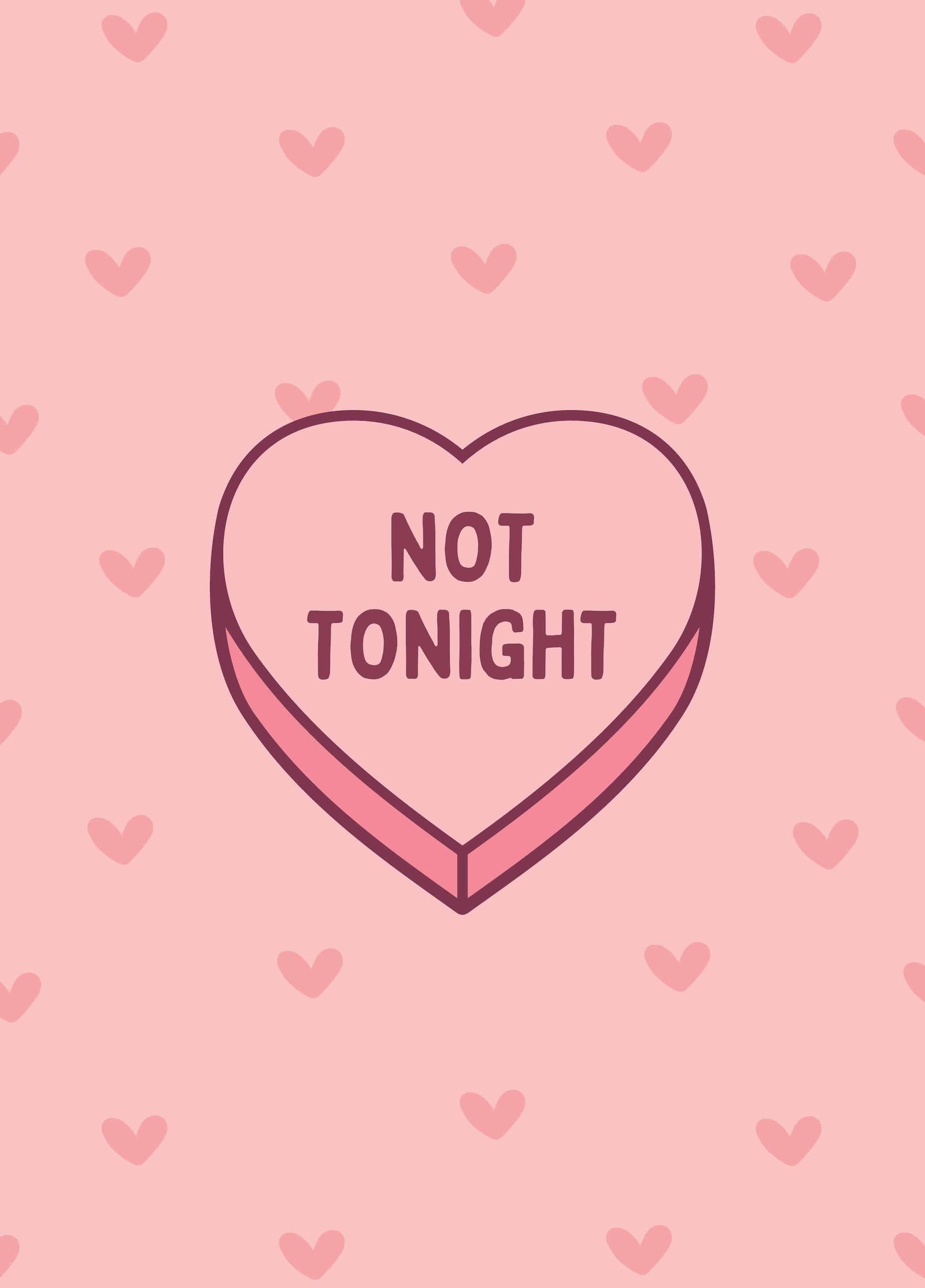 Not Tonight Candy Love Heart Card