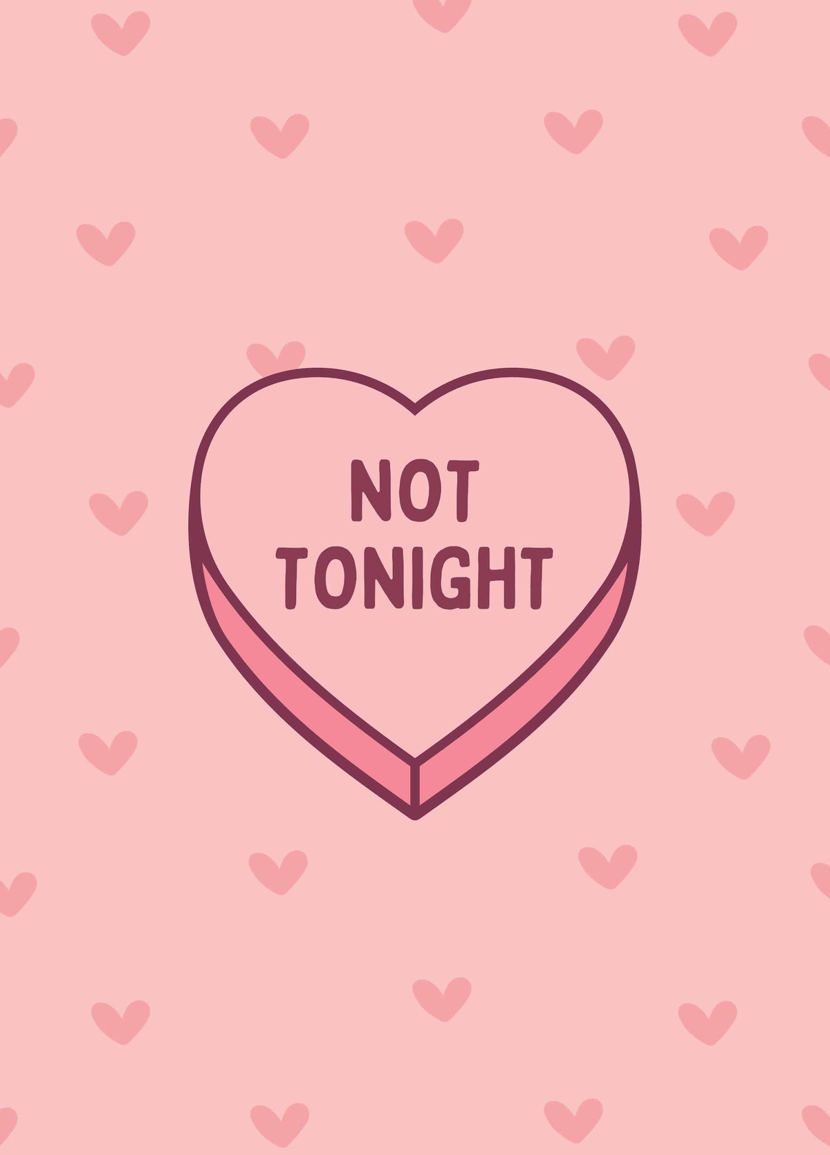 Not Tonight Candy Love Heart Card