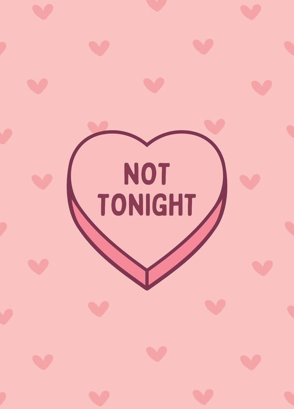 Not Tonight Candy Love Heart Card