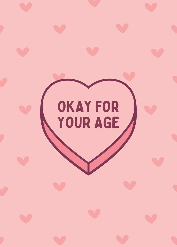 Okay For Your Age Candy Love Heart Card