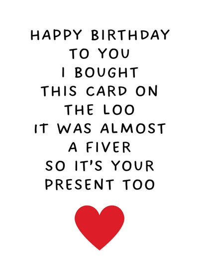 Happy Birthday To You, I Bought This Card On The Loo