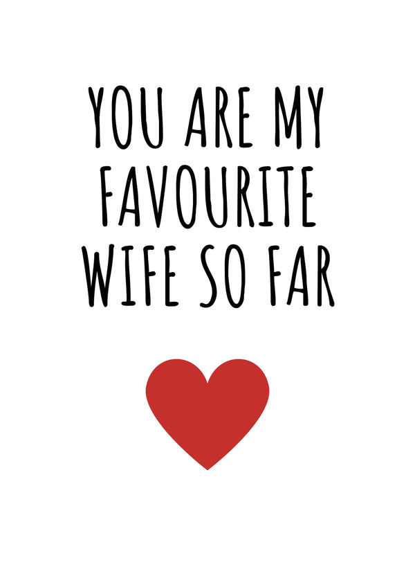 You Are My Favourite Wife So Far Card