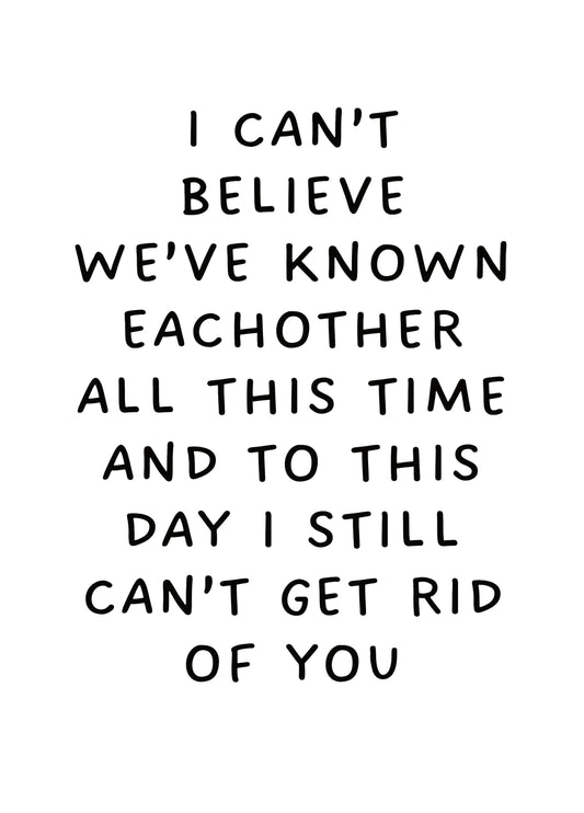 I Still Can't Get Rid Of You