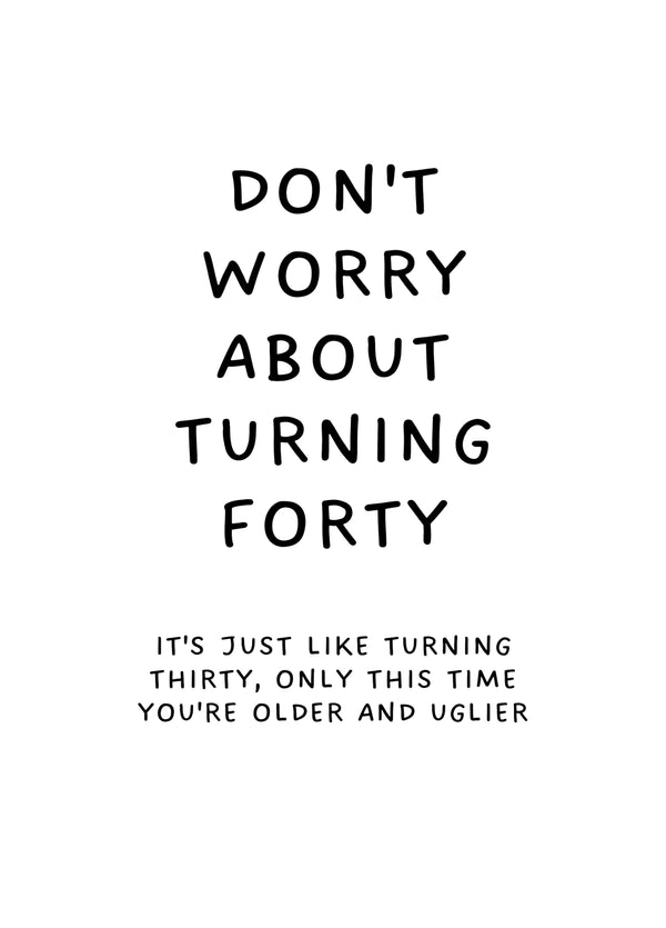 Don't Worry About Turning 40