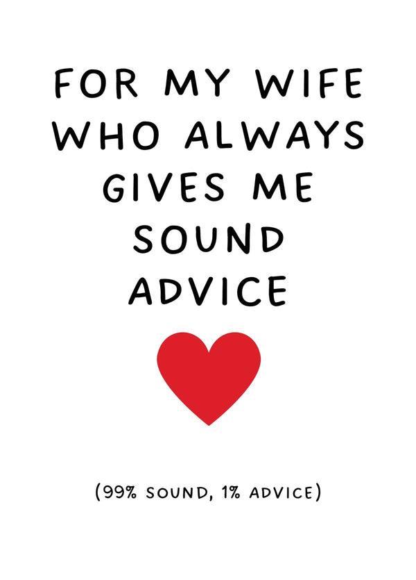 For My Wife, Who Always Gives Me Sound Advice