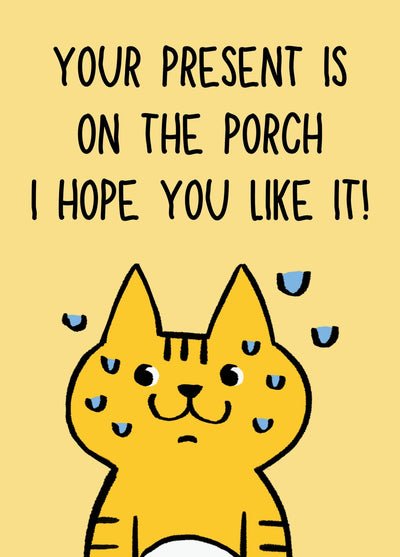 Your Present Is On The Porch
