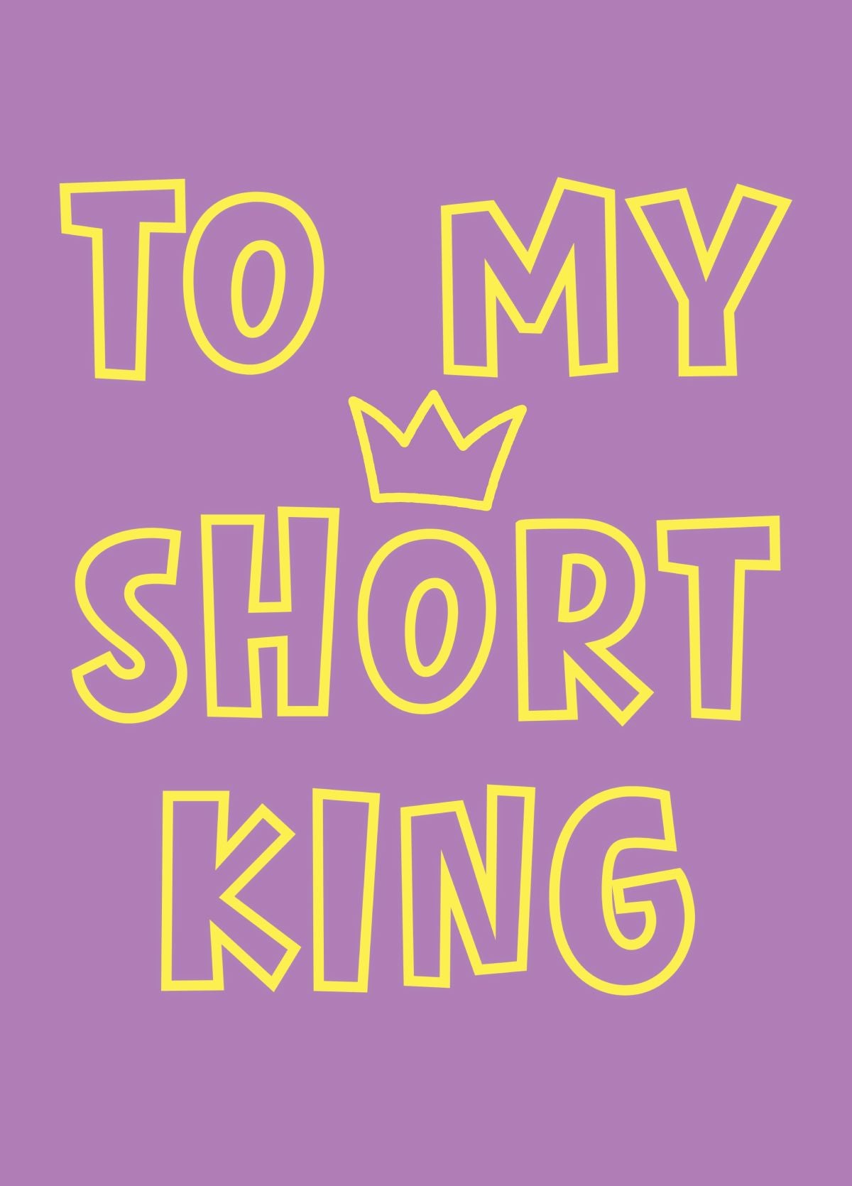 To My Short King