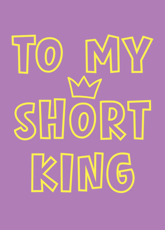 To My Short King