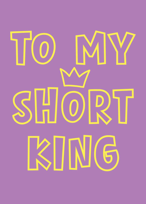 To My Short King