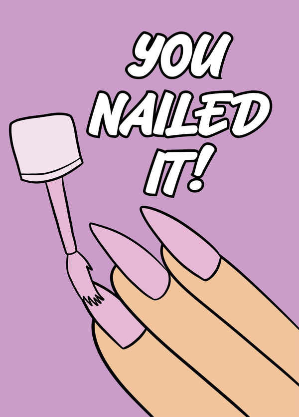 You Nailed It!