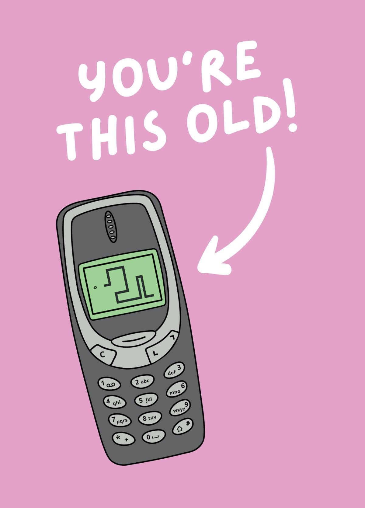 You're This Old (2000's Nokia)