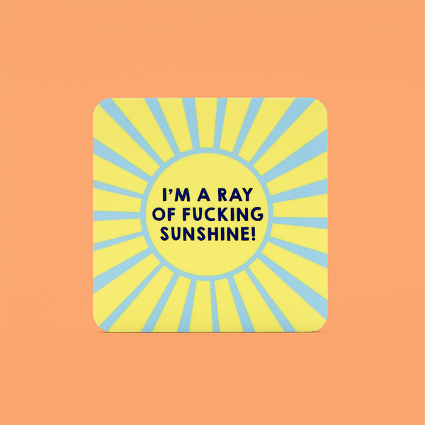 Ray of Fucking Sunshine Coaster