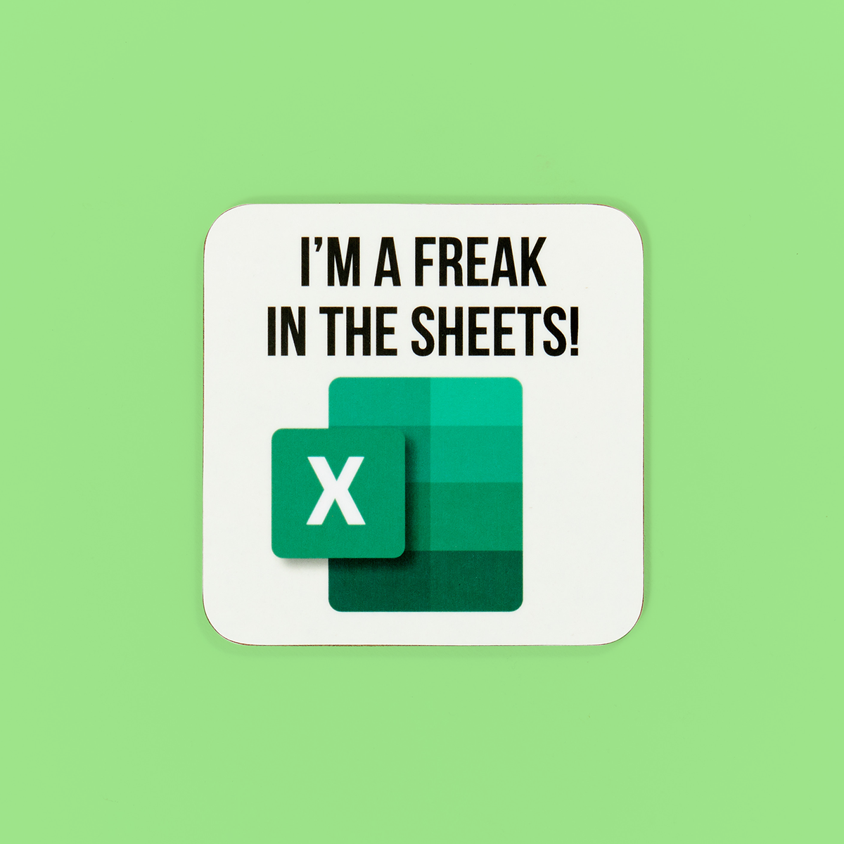 Freak in the Sheets Coaster