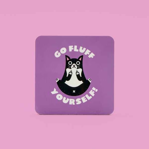 Go Fluff Yourself Coaster