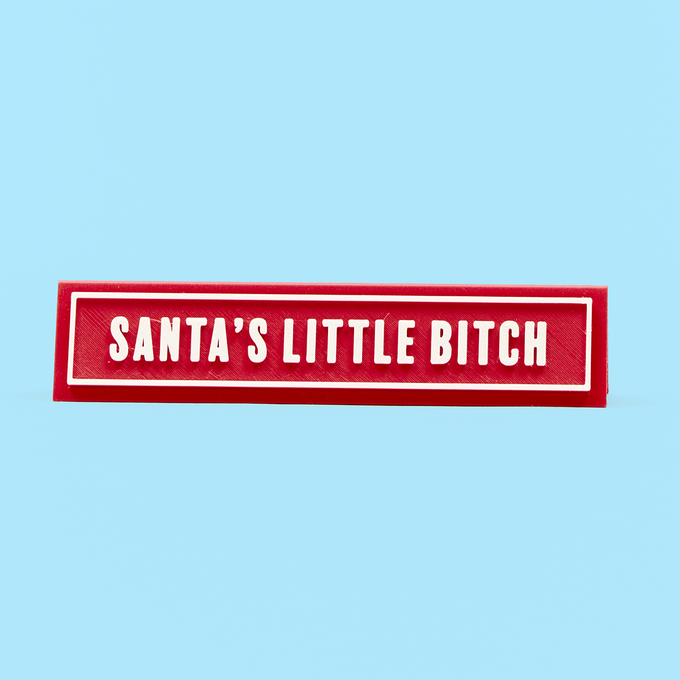 Santa`s Little Bitch Desk Sign