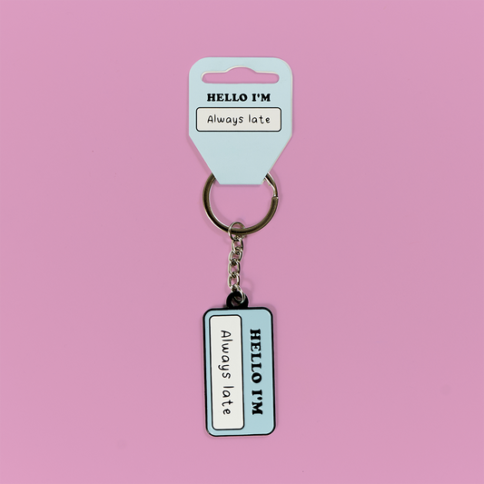 I Am Always Late Keyring