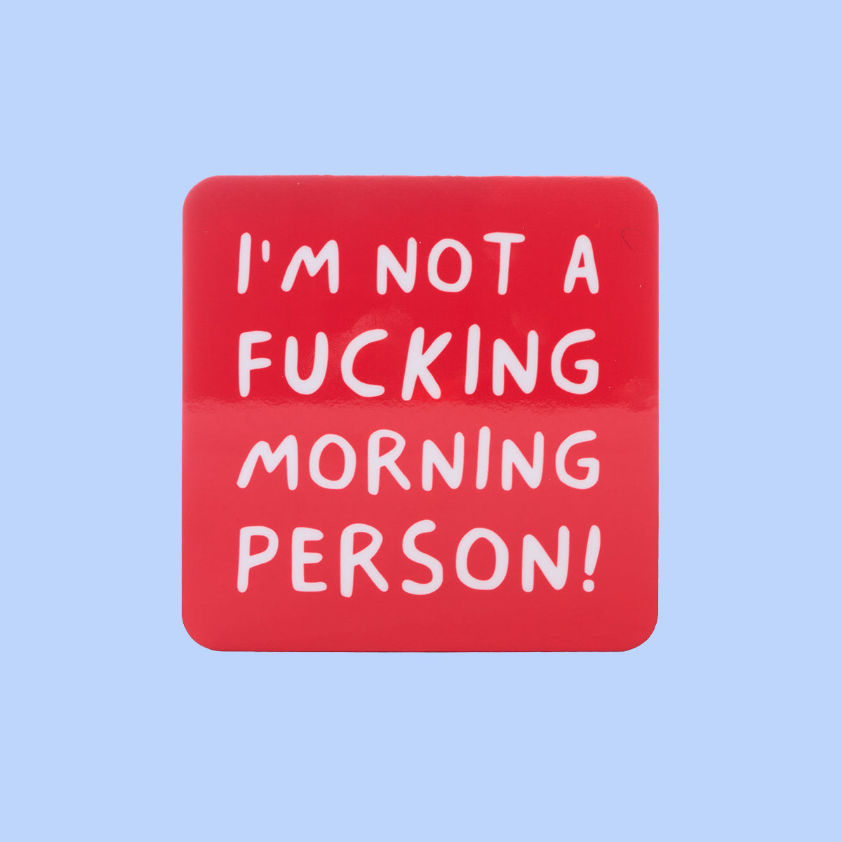 Not a Morning Person Coaster