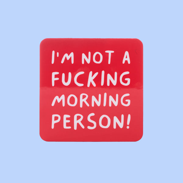 Not a Morning Person Coaster