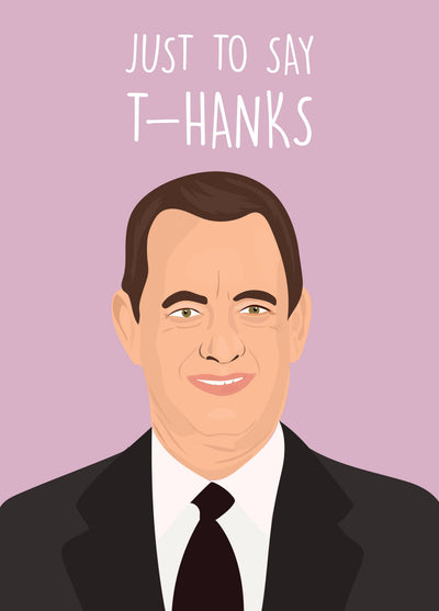 Just To Say T-Hanks Card