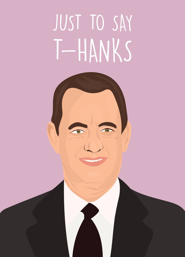 Just To Say T-Hanks Card