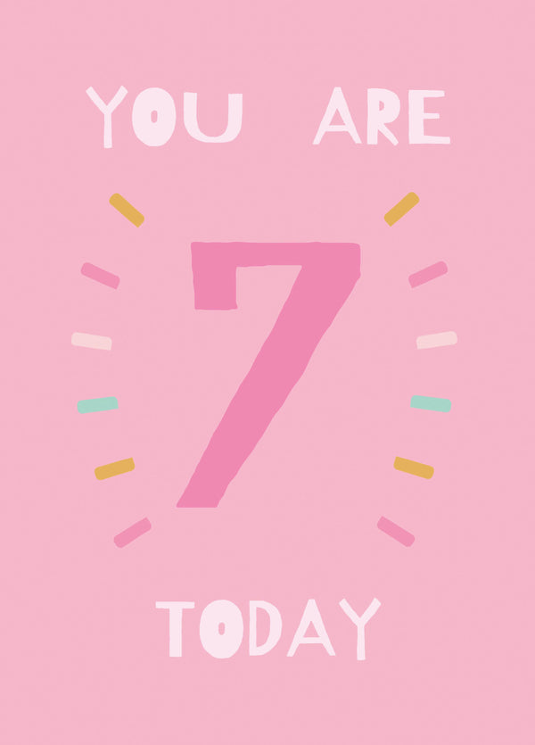 You Are 7 Today Card