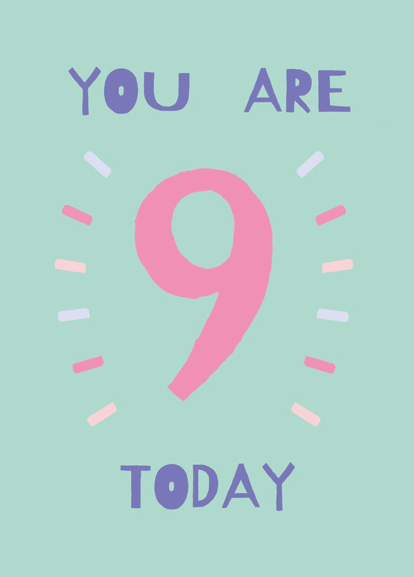 You Are 9 Today Card