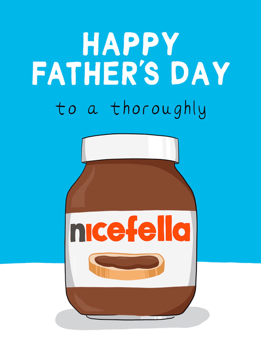 Funny Father's Day Card - Nutella Nice Fella