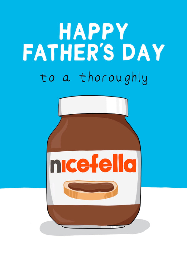 Funny Father's Day Card - Nutella Nice Fella