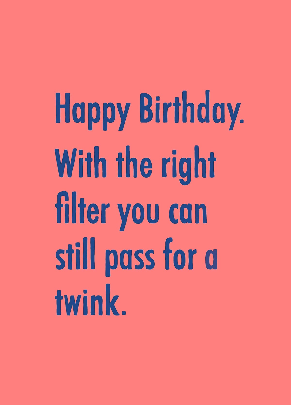 You Can Still Pass For A Twink. Card