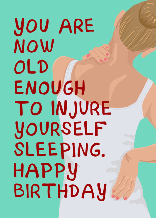 Old Enough To Injure Yourself Sleeping Birthday Card