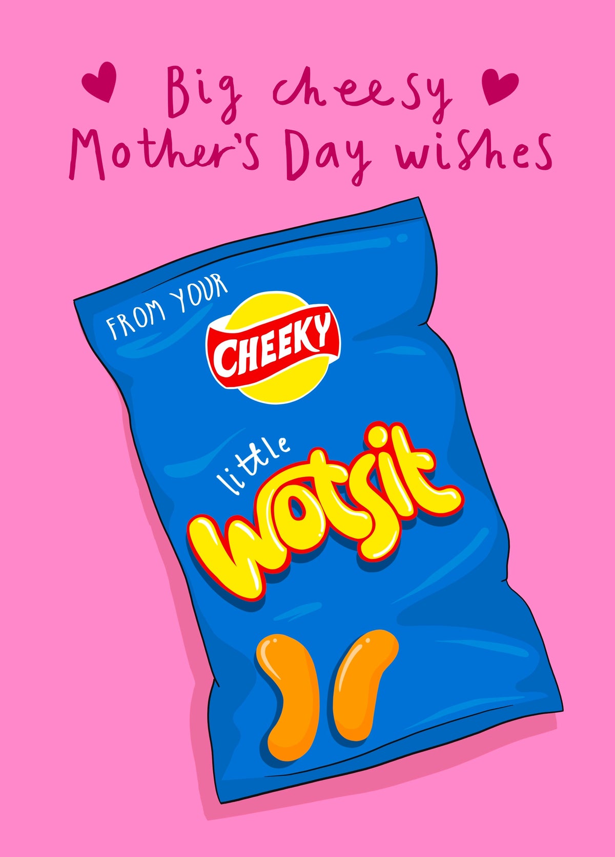 Mother's Day Card - Perfect If You Are A Cheeky Wotsits