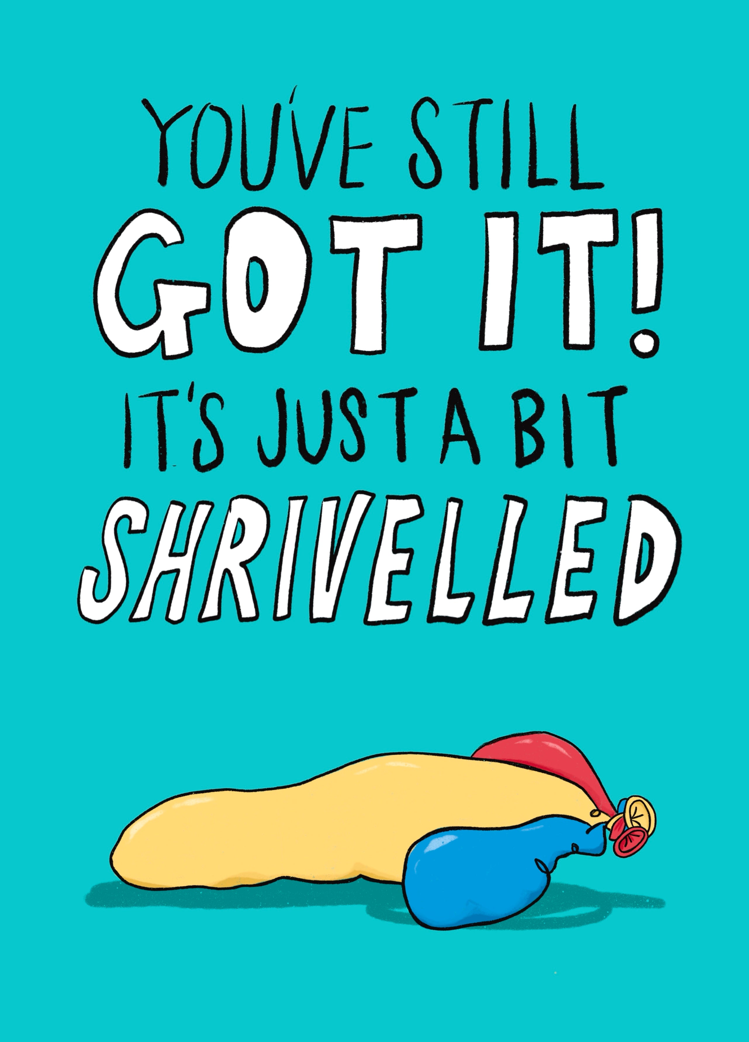 A Bit Shrivelled - Funny Birthday Card For Him – Scribbler Cards & Gifts
