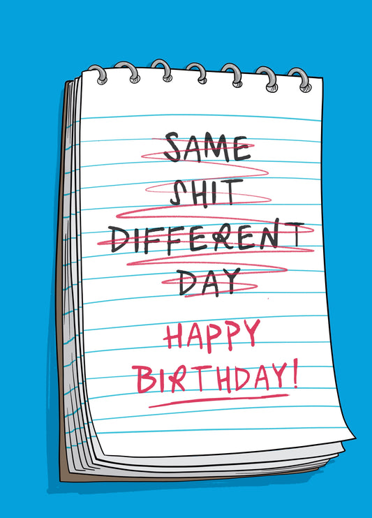 Sarcastic Birthday Card - Same Shit!