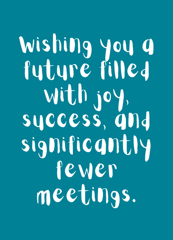 Retirement Card - Joy Success And Fewer Meetings!