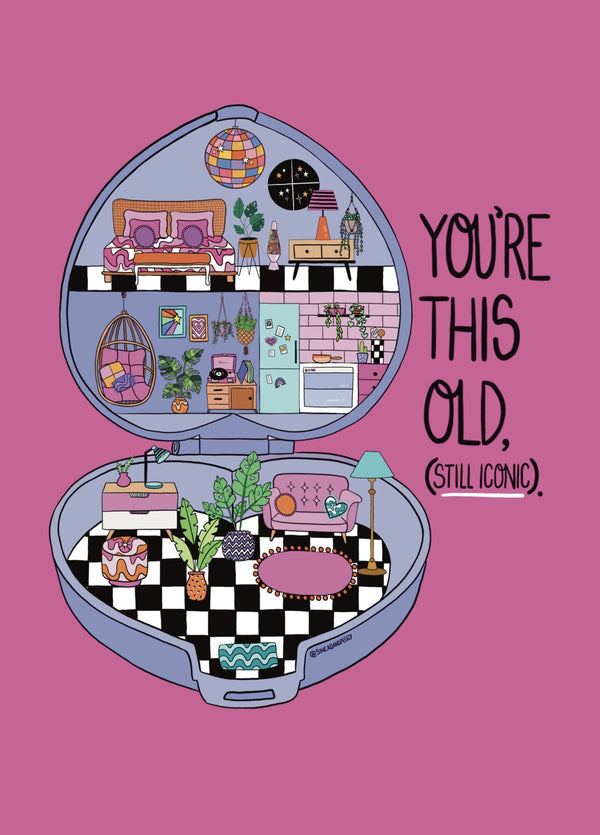 You're This Old (Still Iconic!)